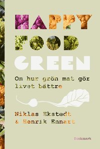 Happy Food Green - om hur grön mat gör livet bättre