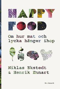 Happy food - om hur mat och lycka hänger ihop 